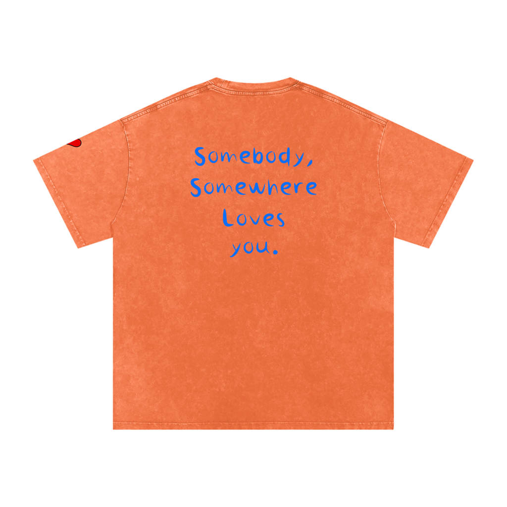 Somewhere, Somebody Loves You T-Shirt